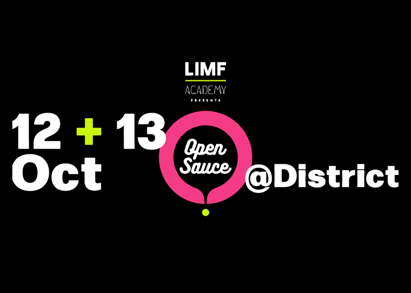 black background with the text LIMF Academy Open Sauce on 12-13 October at District