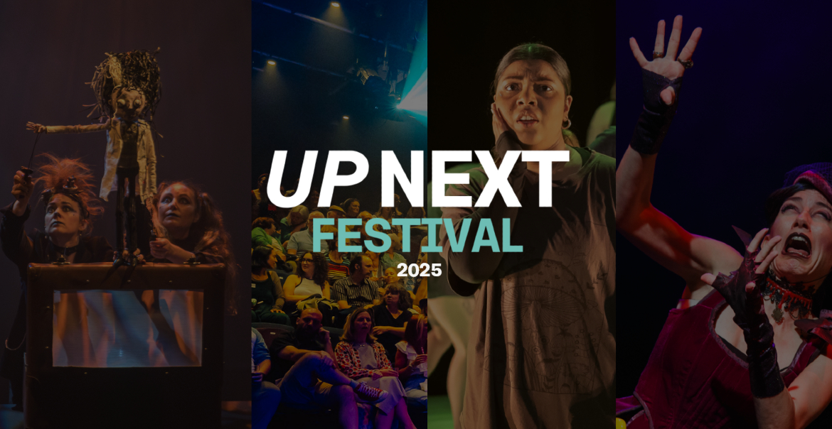 Four images of theatre productions with text "UP NEXT FESTIVAL 2025" overlayng the top